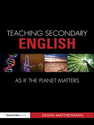 Teaching Secondary English as if the Planet Matters