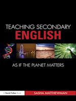 Teaching Secondary English as if the Planet Matters
