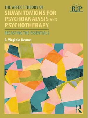 Affect Theory of Silvan Tomkins for Psychoanalysis and Psychotherapy