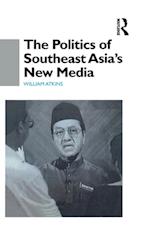 Politics of Southeast Asia's New Media