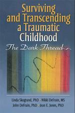 Surviving and Transcending a Traumatic Childhood