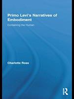 Primo Levi''s Narratives of Embodiment
