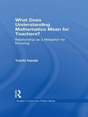 What Does Understanding Mathematics Mean for Teachers?