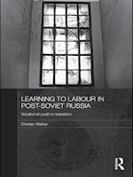 Learning to Labour in Post-Soviet Russia