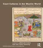 Court Cultures in the Muslim World