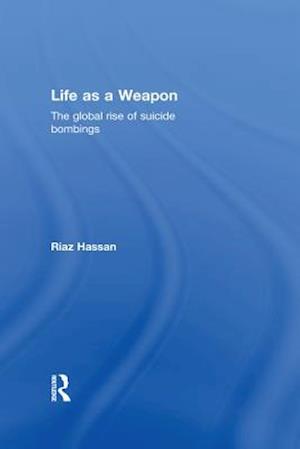 Life as a Weapon