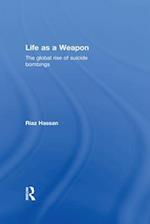 Life as a Weapon