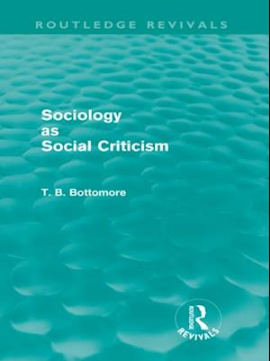 Sociology as Social Criticism (Routledge Revivals)