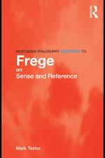 Routledge Philosophy GuideBook to Frege on Sense and Reference
