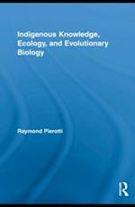 Indigenous Knowledge, Ecology, and Evolutionary Biology