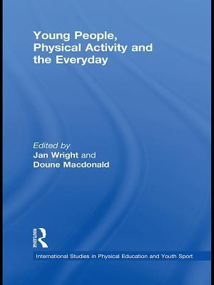 Young People, Physical Activity and the Everyday