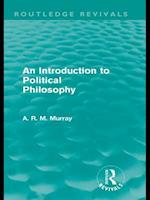 An Introduction to Political Philosophy (Routledge Revivals)