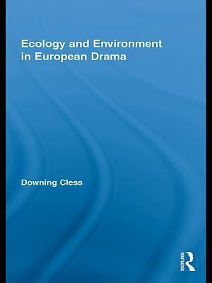 Ecology and Environment in European Drama