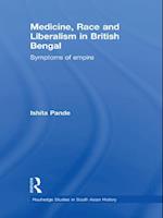 Medicine, Race and Liberalism in British Bengal