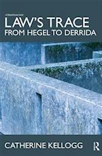 Law''s Trace: From Hegel to Derrida