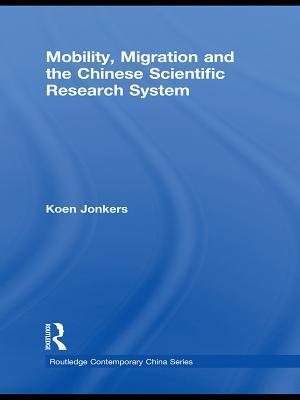 Mobility, Migration and the Chinese Scientific Research System