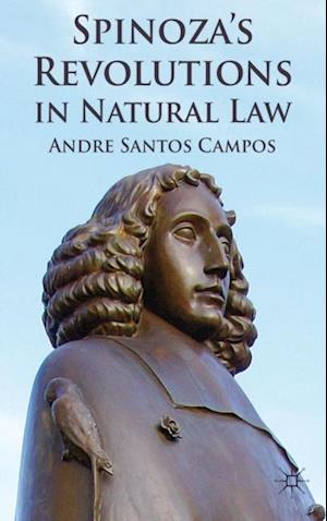Spinoza''s Revolutions in Natural Law