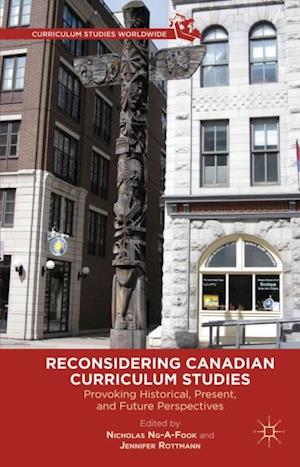 Reconsidering Canadian Curriculum Studies