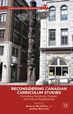 Reconsidering Canadian Curriculum Studies