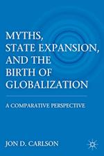 Myths, State Expansion, and the Birth of Globalization