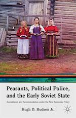 Peasants, Political Police, and the Early Soviet State