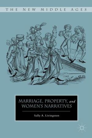 Marriage, Property, and Women's Narratives