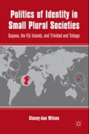 Politics of Identity in Small Plural Societies