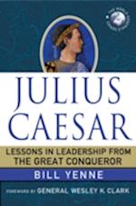 Julius Caesar: Lessons in Leadership from the Great Conqueror