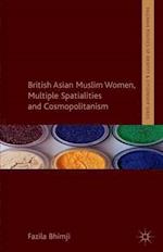 British Asian Muslim Women, Multiple Spatialities and Cosmopolitanism