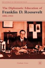 The Diplomatic Education of Franklin D. Roosevelt, 1882–1933