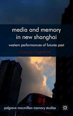 Media and Memory in New Shanghai