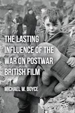 Lasting Influence of the War on Postwar British Film