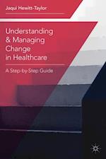 Understanding and Managing Change in Healthcare