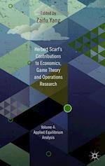 Herbert Scarf's Contributions to Economics, Game Theory and Operations Research
