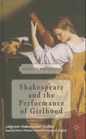 Shakespeare and the Performance of Girlhood