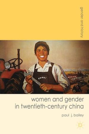 Women and Gender in Twentieth-Century China