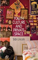 Youth Culture and Private Space