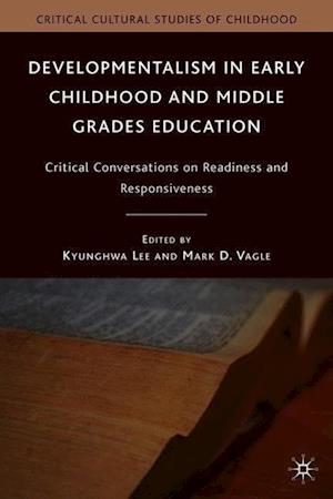 Developmentalism in Early Childhood and Middle Grades Education