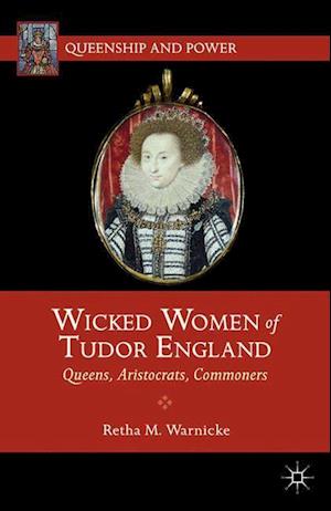 Wicked Women of Tudor England