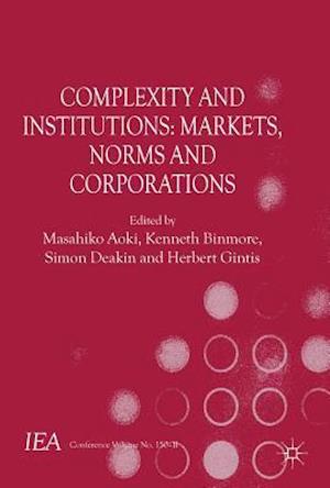 Complexity and Institutions: Markets, Norms and Corporations