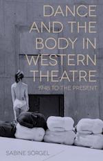 Dance and the Body in Western Theatre