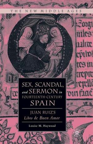 Sex, Scandal, and Sermon in Fourteenth-Century Spain