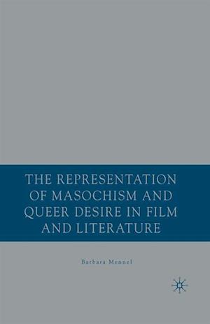 Representation of Masochism and Queer Desire in Film and Literature