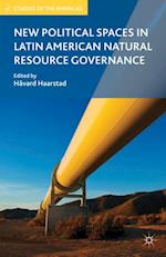 New Political Spaces in Latin American Natural Resource Governance