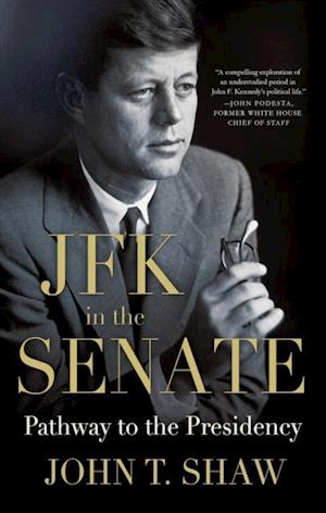 JFK in the Senate: Pathway to the Presidency