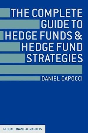 The Complete Guide to Hedge Funds and Hedge Fund Strategies