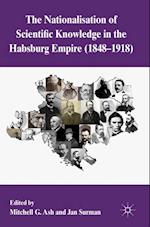 The Nationalization of Scientific Knowledge in the Habsburg Empire, 1848-1918