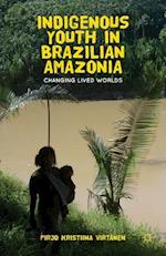 Indigenous Youth in Brazilian Amazonia