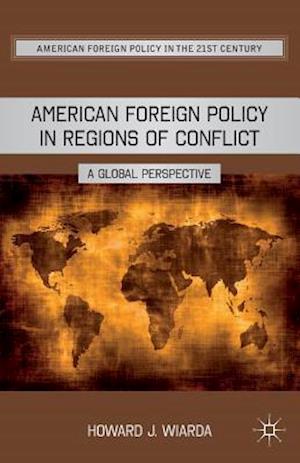 American Foreign Policy in Regions of Conflict