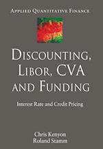 Discounting, LIBOR, CVA and Funding